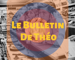 Le Bulletin de Théo #05 – Mars 2020