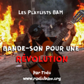 Les Playlists BAM : Bande-son pour une Révolution