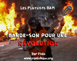 Les Playlists BAM : Bande-son pour une Révolution