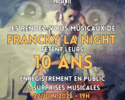 Les Rendez-Vous Musicaux de Francky La Night #45 – Live Spécial 10 ans